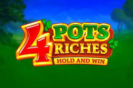 4 Pots Riches: Hold And Win 4 Pots Riches: Hold And Win